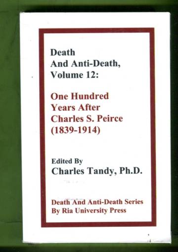 Death and Anti-Death Vol. 12: One Hundred Years After Charles S. Peirce (1839-1914)