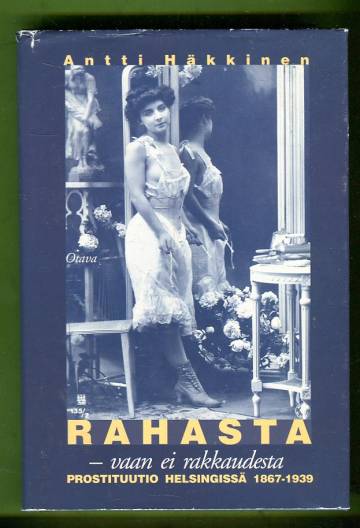 Rahasta - vaan ei rakkaudesta - Prostituutio Helsingissä 1867-1939