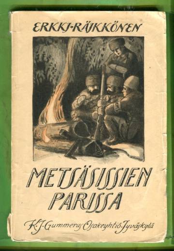 Metsäsissien parissa - Kuvauksia Karjalan sodasta 1922