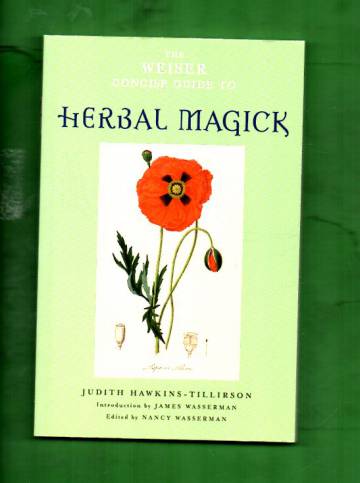 The Weiser Concise Guide to Herbal Magick