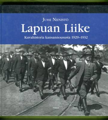 Lapuan liike - Kuvahistoria kansannoususta 1929-1932