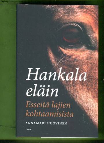 Hankala eläin - Esseitä lajien kohtaamisesta