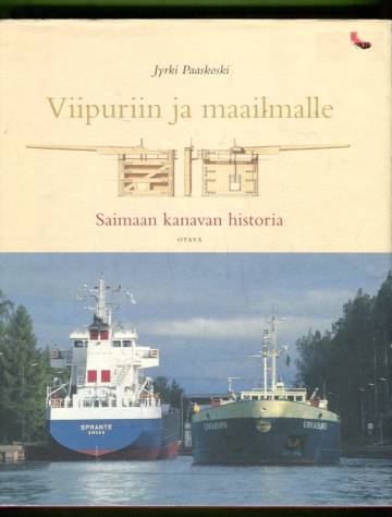 Viipuriin ja maailmalle - Saimaan kanavan historia