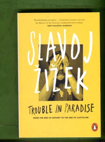 Trouble in Paradise - From the End of History to the End of Capitalism