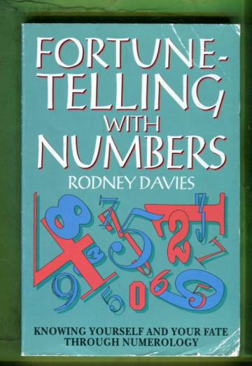 Fortune-telling with Numbers - Knowing yourself and your Fate through Numerology