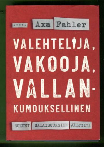 Valehtelija, vakooja, vallankumouksellinen - Sukuni salaisuuksien jäljillä
