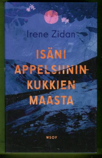 Isäni appelsiininkukkien maasta