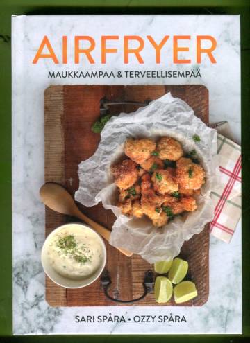Airfryer - Maukkaampaa & Terveellisempää
