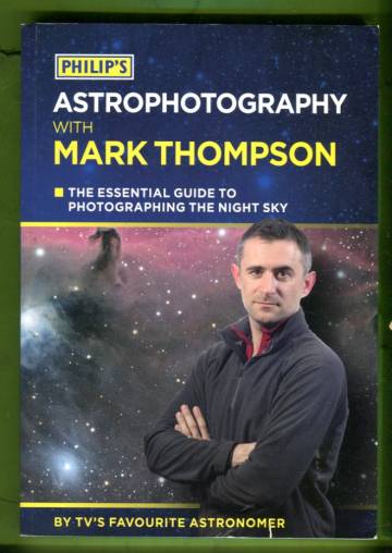 Philip's Astrophotography with Mark Thompson - The Essential Guide to Photographing the Night Sky