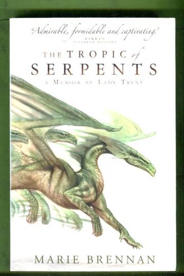 The Tropic of Serpents - A Memoir by Lady Trent