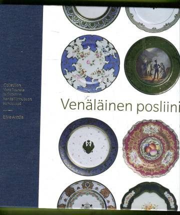 Venäläinen posliini - Collection Vera Saarela ja Suomen kansallismuseon kokoelmat