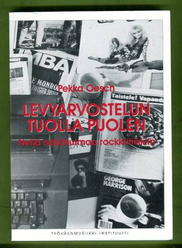 Levyarvostelun tuolla puolen - Neljä näkökulmaa rockkritiikkiin