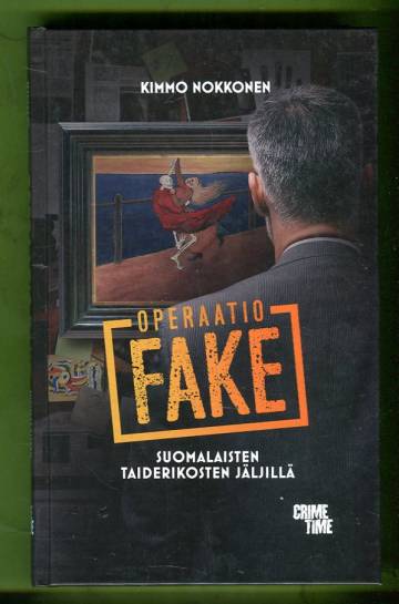 Operaatio Fake - Suomalaisten taiderikosten jäljillä
