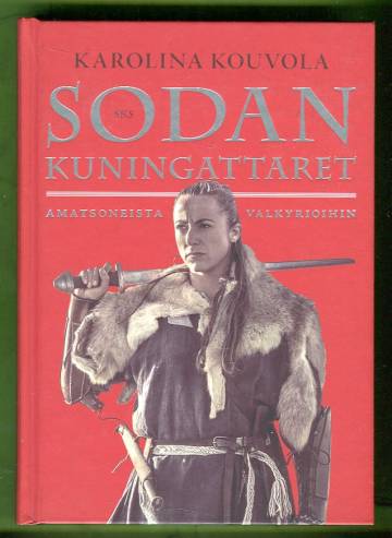 Sodan kuningattaret - Amatsoneista valkyrioihin