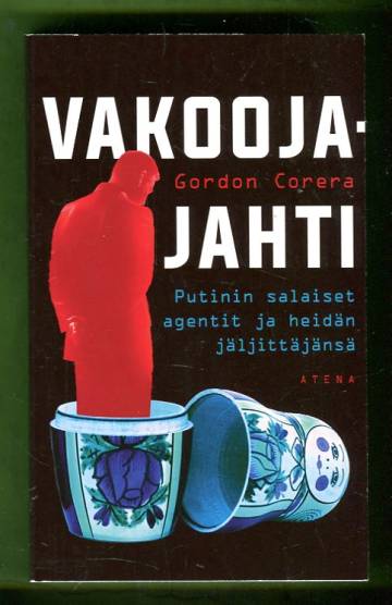 Vakoojajahti - Putinin salaiset agentit ja heidän jäljittäjänsä