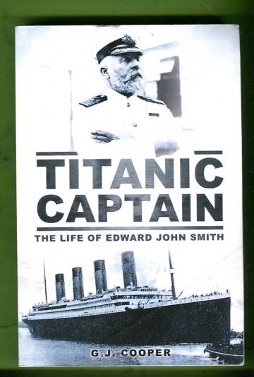 Titanic Captain - The Life of Edward John Smith