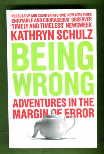 Being Wrong - Adventures in the Margin of Error