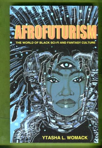 Afrofuturism - The World of Black Sci-Fi and Fantasy Culture