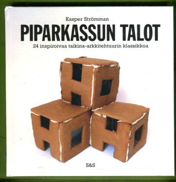 Piparkassun talot - 24 inspiroivaa taikina-arkkitehtuurin klassikkoa