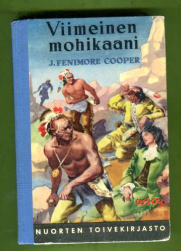 Viimeinen mohikaani - Kertomus vuodelta 1757 (Nuorten toivekirjasto 40)