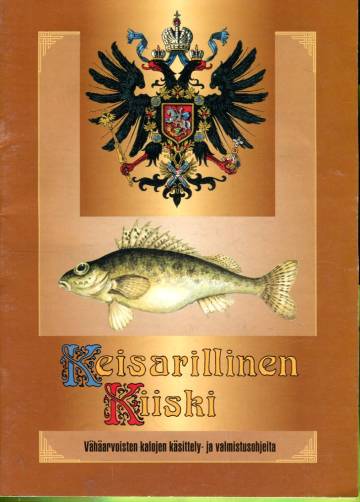 Keisarillinen kiiski - Vähäarvoisten kalojen käsittely- ja valmistusohjeita