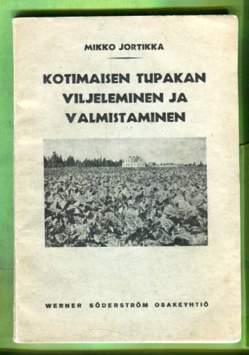 Kotimaisen tupakan viljeleminen ja valmistaminen