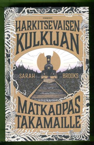 Harkitsevaisen kulkijan matkaopas takamaille