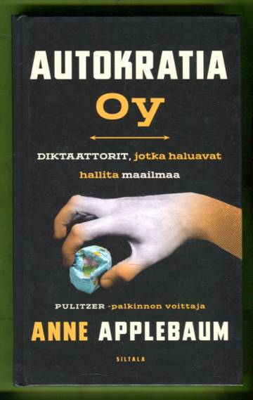 Autokratia Oy - Diktaattorit, jotka haluavat hallita maailmaa