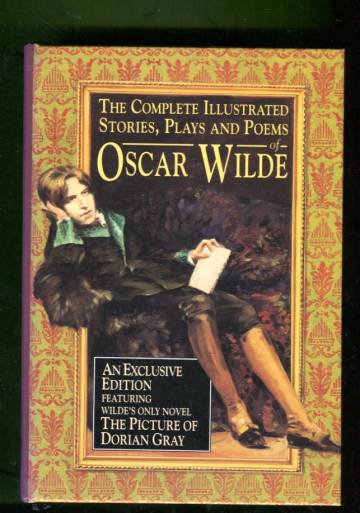 The Complete Illustrated Stories, Plays & Poems of Oscar Wilde