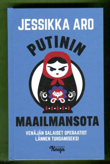 Putinin maailmansota - Venäjän salaiset operaatiot lännen tuhoamiseksi