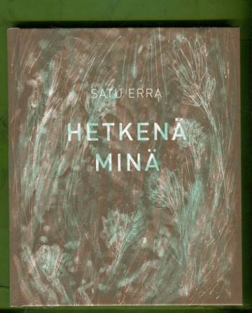 Hetkenä minä