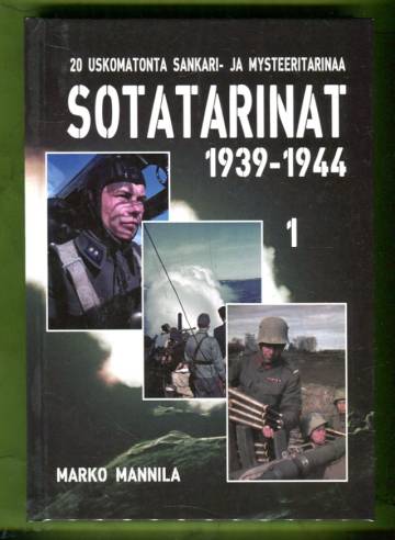 Sotatarinat 1 - 1939-1944: 20 uskomatonta sankari- ja mysteeritarinaa