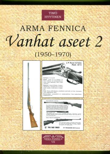 Arma Fennica 7 - Vanhat aseet 2 (1950-1970)