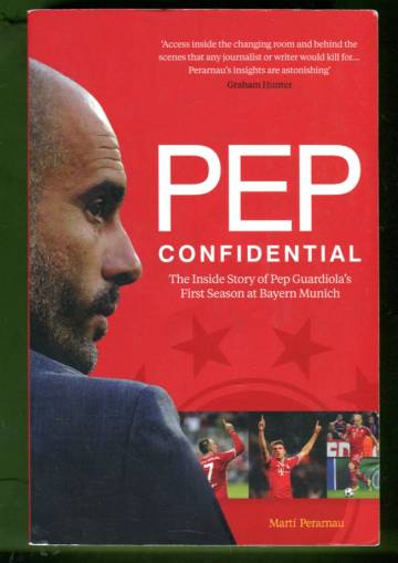 Pep Confidential - Inside Pep Guardiola's First Season at Bayern Munich