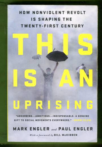 This Is an Uprising - How Nonviolent Revolt Is Shaping the Twenty-first Century