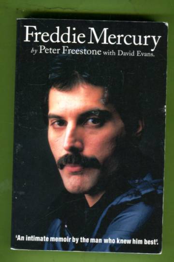 Freddie Mercury - An Intimate Memoir by the Man who Knew Him Best