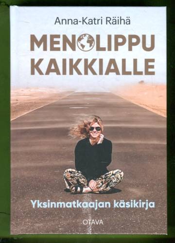 Menolippu kaikkialle - Yksinmatkaajan käsikirja
