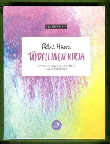 Täydellinen kirja - Vapaudu täydellisyyden tavoittelusta: Tehtäväkirja