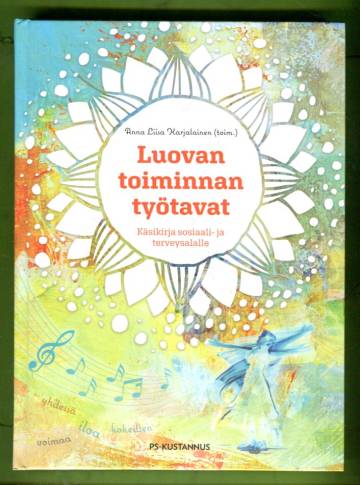 Luovan toiminnan työtavat - Käsikirja sosiaali- ja terveysalalle