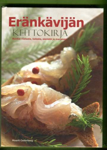Eränkävijän keittokirja - Ruokia riistasta, kalasta, sienistä ja marjoista