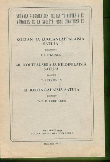 Koltan- ja Kuolanlappalaisia satuja, I-II Kolttalaisia ja kildiniläisiä satuja & III Jokongalaisia s