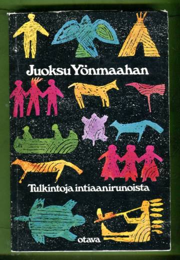 Juoksu Yönmaahan - Tulkintoja intiaanirunoista