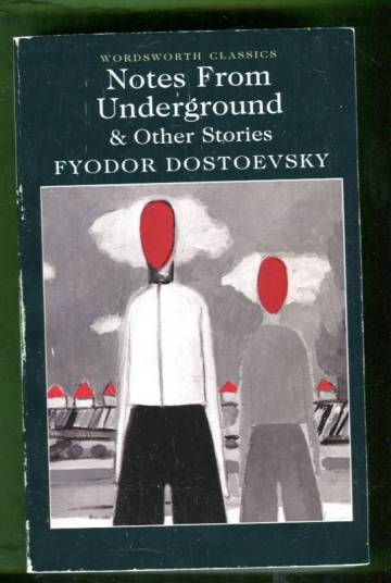 Notes from Underground and Other Stories
