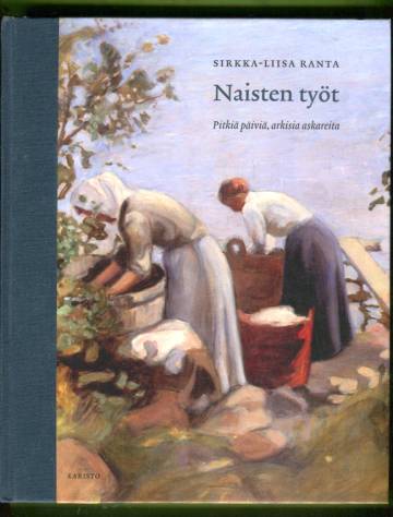 Naisten työt - Pitkiä päiviä, arkisia askareita