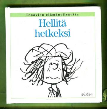 Tenavien elämänviisautta - Hellitä hetkeksi