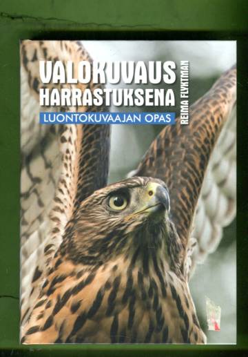 Valokuvaus harrastuksena - Luontokuvaajan opas