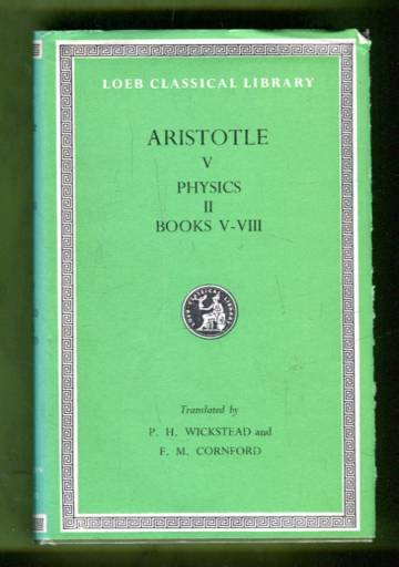 Aristotle in Twenty-Three Volumes 5 - The Physics in Two Volumes II