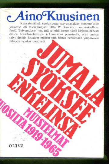 Jumala syöksee enkelinsä - Muistelmat vuosilta 1919-1965