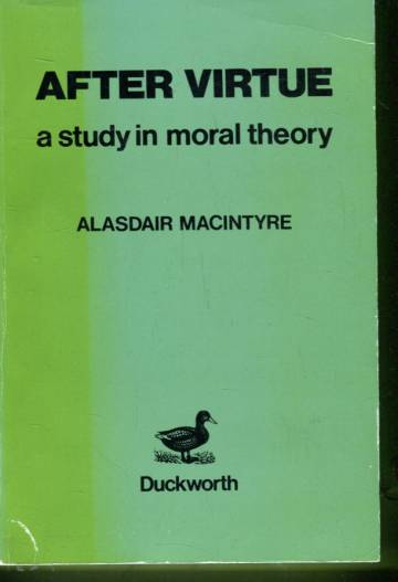 After Virtue - A Study in Moral Theory