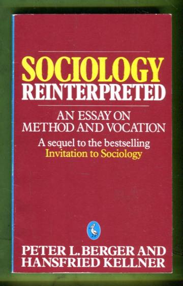 Sociology Reinterpreted - An Essay on Method and Vocation